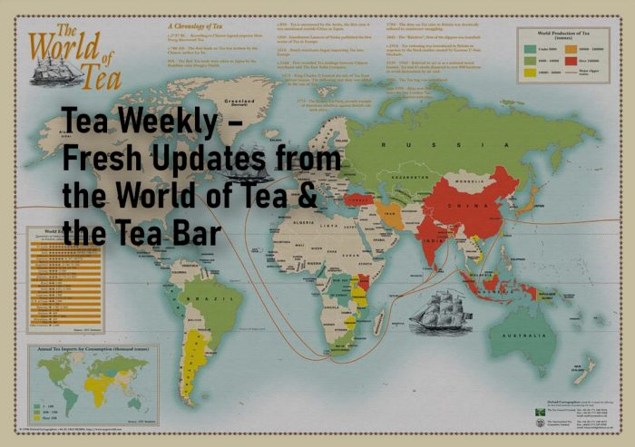 TEA WEEKLY: TEA NEWS, ARRIVALS, TASTINGS, KNOWLEDGE & MORE | updated 02.March